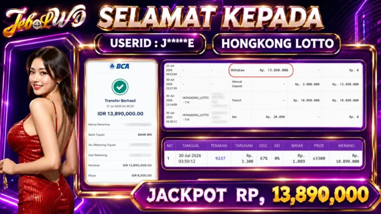 BUKTI JACKPOT KEMENANGAN TOGEL HONGKONG LOTTO Rp. 13.890.000 DI SITUS JEBOLWD 31 Jul 2026